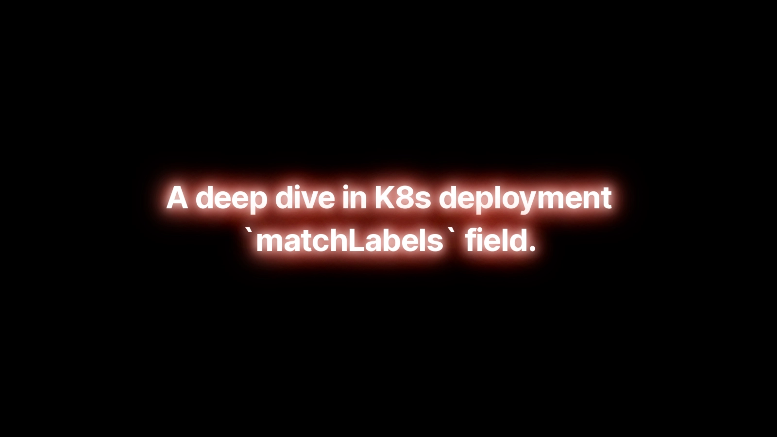 Why K8s deployments need `matchLabels` keyword